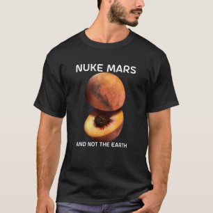 Camiseta Marte Nuke Y No La Tierra Para El Pla Rojo Astróno