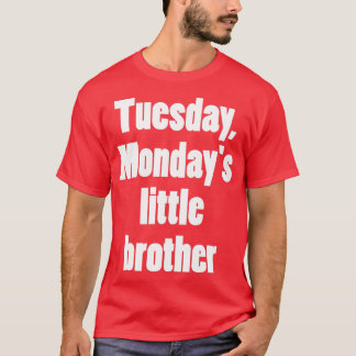 Camiseta martes el hermano menor del lunes 2