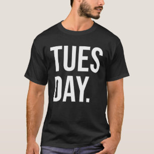 Camiseta martes Negrita Tipografía Simple Estética Día de l
