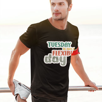 Camiseta Martes, no es mi día flexible - Divertido entrenam