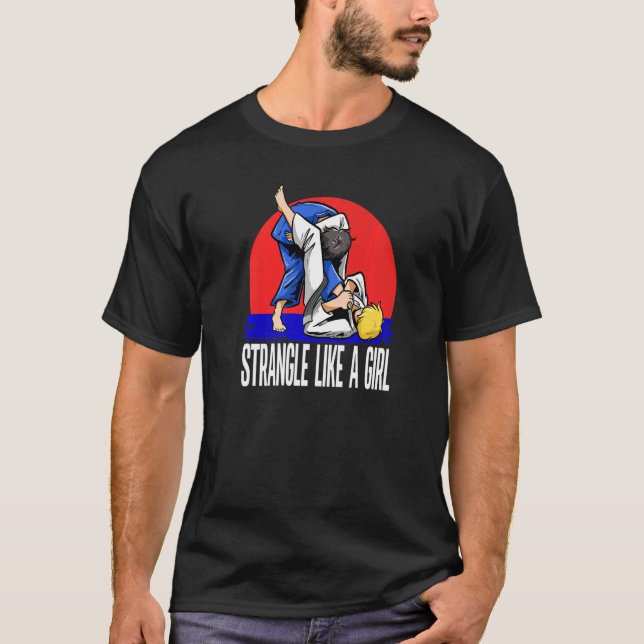 Camiseta Martial Strangle Como Un Chica Judoka Judo (Anverso)