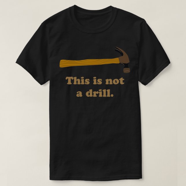 Camiseta Martillo Esto no es un taladro 1 (Diseño del anverso)