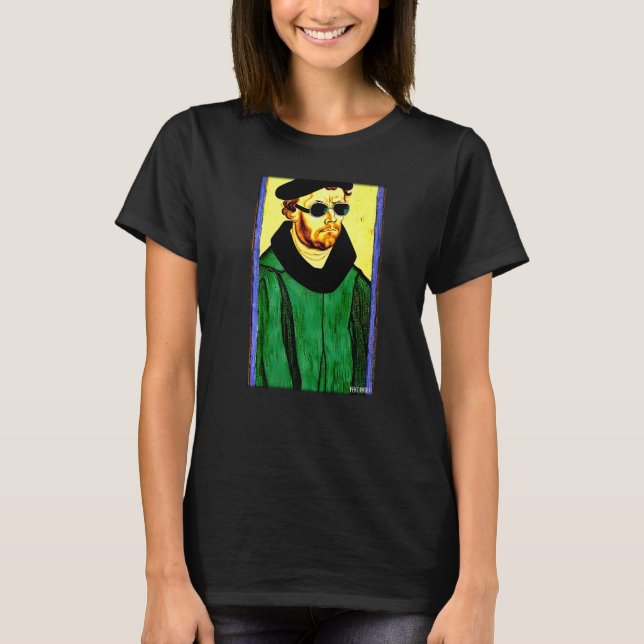 Camiseta Martin Luther Religion Evangelic Church Sunglasses (Anverso)