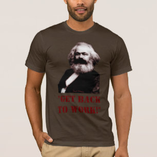 Camiseta Marx: ¡Vuelva trabajar!
