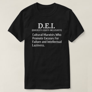 Camiseta Marxistas Culturales De La DEI Promueven Excusas P