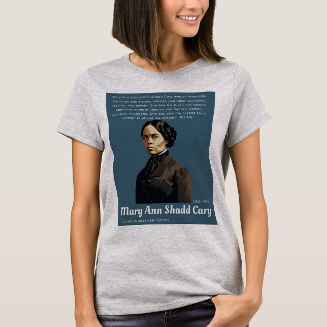 Camiseta Mary Ann Shadd Cary - Figuras en la historia de lo (Anverso)