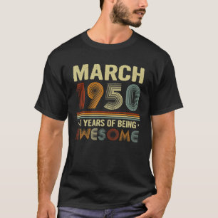 Camiseta Marzo De 1950 71 Años De Ser Impresionante Guay 71