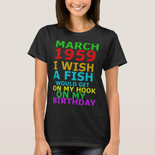 Camiseta Marzo De 1959 Desearía Que Un Pescado Se Ponga En 