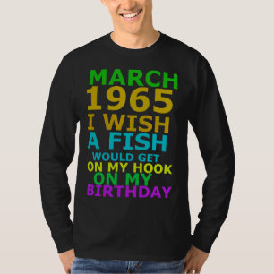 Camiseta Marzo De 1965 Desearía Que Un Pescado Se Ponga En