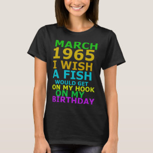 Camiseta Marzo De 1965 Desearía Que Un Pescado Se Ponga En 
