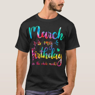 Camiseta Marzo Es Mi Cumpleaños Sí Todo El Mes Marzo Bda