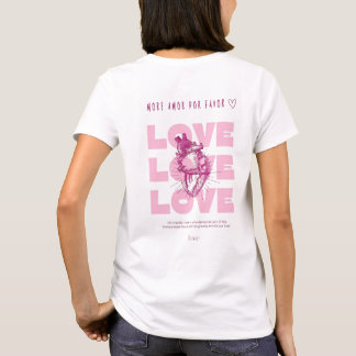 CAMISETA MÁS AMOR POR FAVOR ♡