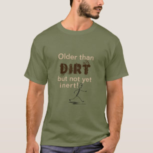 Camiseta Más Antiguo Que Sucio Pero Todavía No Inerte Camis
