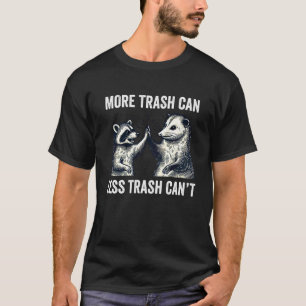 Camiseta Más Basura Menos Basura No Puede Ser Divertido Zar
