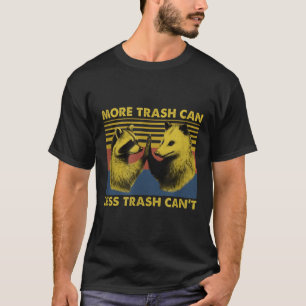 Camiseta Más basura Puede Menos Basura No Puede Chistoso Ma