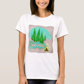 Camiseta Más bien, acampar el lema Personalizado