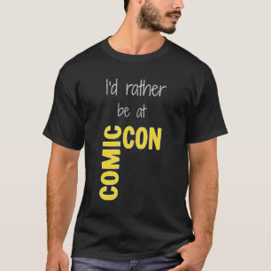 Camiseta Más Bien Estar En Comic-Con (negro) Esencial