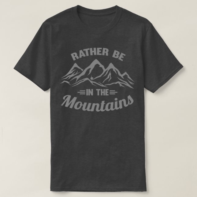 Camiseta Más bien estar en las montañas (Diseño del anverso)