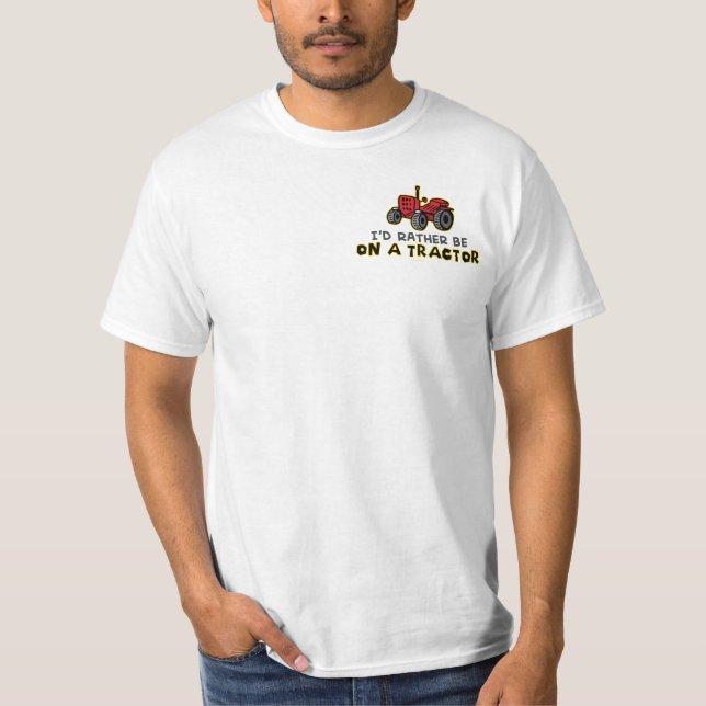 Camiseta Más Bien Estar En Un Tractor (Anverso)