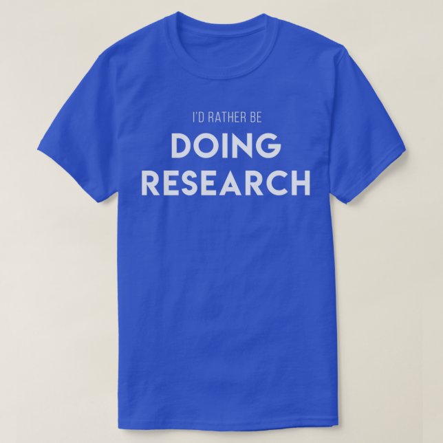 Camiseta Más bien haría una marcha de investigación para un (Diseño del anverso)