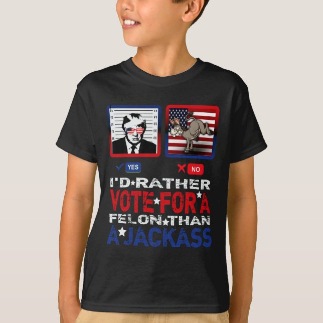 Camiseta Más Bien Votar Por Un Felón Que Por Un Jack Trump  (Anverso)