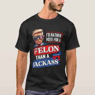 Camiseta Más Bien Votar Por Un Felón Que Por Un Jack Vote 2