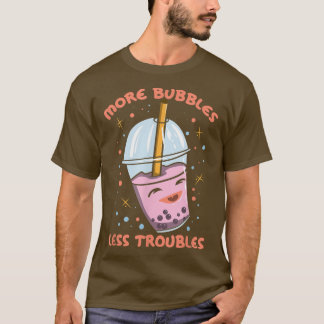 Camiseta Más burbujas menos problemas Funny Bubble Tea Boba