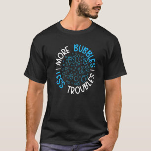 Camiseta Más burbujas menos problemas jabón Jefe jabón más 