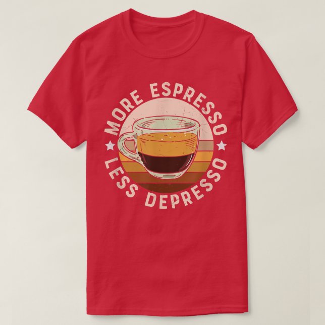 Camiseta Más café expreso menos (Diseño del anverso)