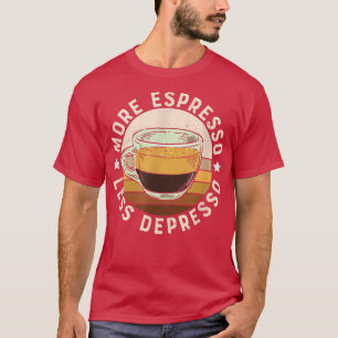 Camiseta Más café expreso menos