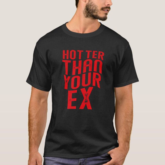 Camiseta Más caliente que tu ex Funny Sarcastic Premium (Anverso)