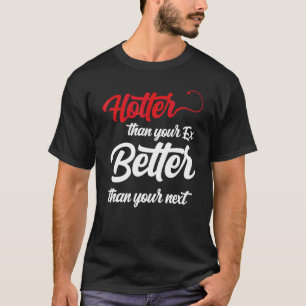 Camiseta Más Caliente Que Tu Ex Mejor Que Tu Próximo Novio