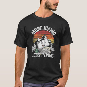 Camiseta Más caminatas Menos teclear Chistes de caminantes
