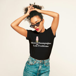 Camiseta "Más champagne, menos problemas" Fiesta divertida