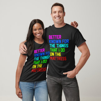 Camiseta Más conocido por las cosas que hago en el asunto