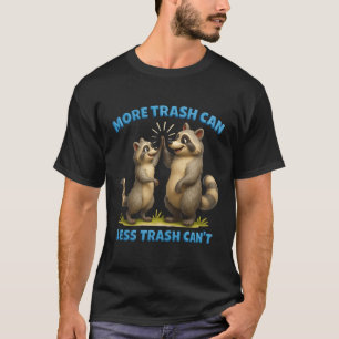 Camiseta Más cubo de basura Menos Cant de basura Inspiració