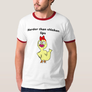 Camiseta más difícilmente que los labios del pollo, más