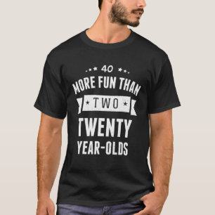 Camiseta Más Divertido Que Dos Niños De Veinte Años - 40