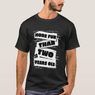 Camiseta Más divertido que dos personas de veinte años en s