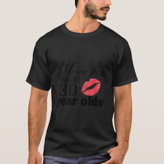 Camiseta Más Divertido Que Los Dos Años De 30 Años