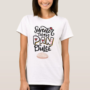 Camiseta Más dulce que el pan dulce