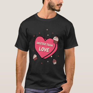 Camiseta Más dulce que el pastel de amor