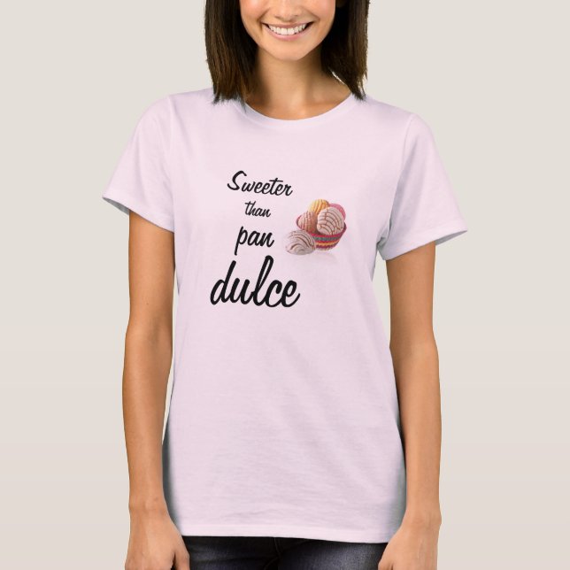 Camiseta Más dulce que la cacerola Dulce. (Anverso)