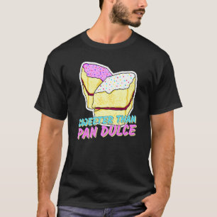 Camiseta Más dulce que Pan Dulce Latinx Pan Marranit