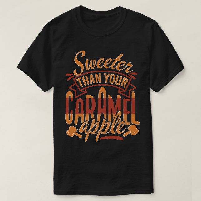 Camiseta Más dulce que tu caramelo Manzana Candy Dessert (Diseño del anverso)