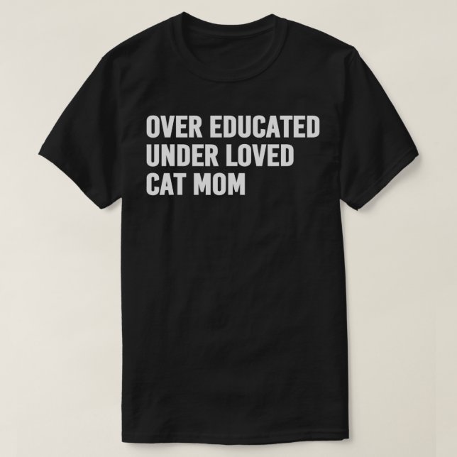 Camiseta Más educada bajo la querida madre del gato (Diseño del anverso)