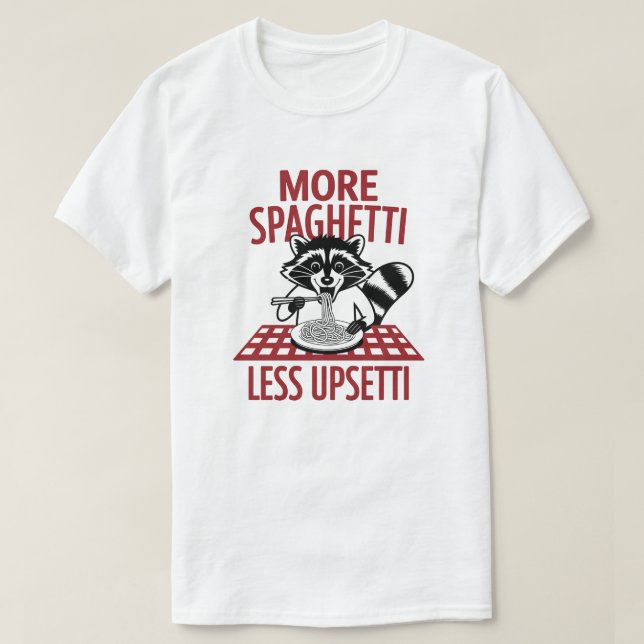Camiseta Más espagueti menos pasta de mapache para Upsetti (Diseño del anverso)
