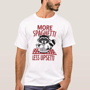 Camiseta Más espagueti menos pasta de mapache para Upsetti