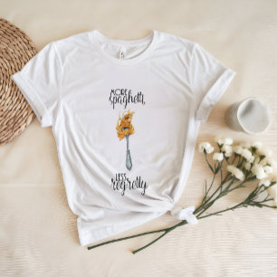 Camiseta Más espaguetis, menos lamentable, amante de la pas