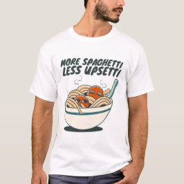 Camiseta Más espaguetis menos molestias